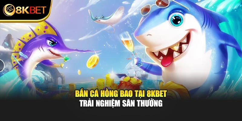 Bắn Cá Hồng Bao