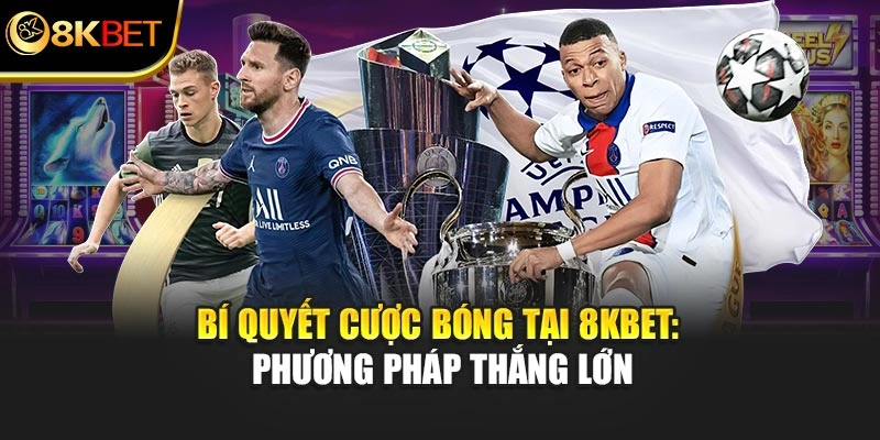 Bí Quyết Cược Bóng