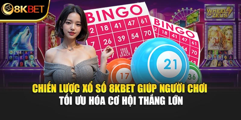 Chiến lược xổ số 8KBET giúp người chơi tối ưu hóa cơ hội thắng lớn