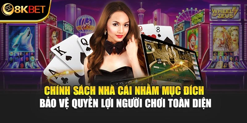 Chính sách nhà cái nhằm mục đích bảo vệ quyền lợi người chơi toàn diện