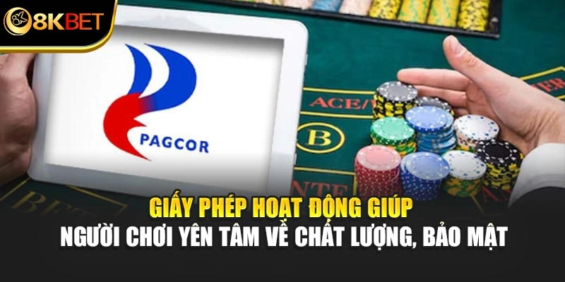 Giấy phép hoạt động giúp người chơi yên tâm về chất lượng, bảo mật