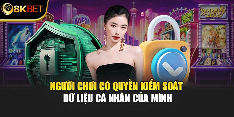 Người chơi có quyền kiểm soát dữ liệu cá nhân của mình