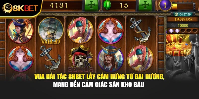 Vua Hải Tặc 8KBET lấy cảm hứng từ đại dương, mang đến cảm giác săn kho báu